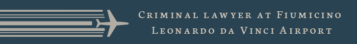 Criminal lawyer at Fiumicino Leonardo da Vinci Airport, Rome Italy