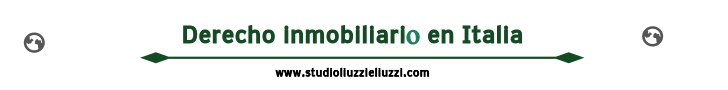 Derecho inmobiliario italiano-asesoría y asistencia jurídica en Italiano Asistencia legal y fiscal derecho inmobiliario italiano- Liuzzi e Liuzzi abogados y economistas