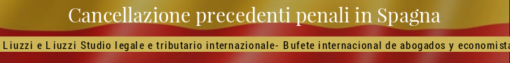 Richieda allo Studio legale Liuzzi e Liuzzi assistenza legale in Spagna per cancellare precedenti penali spagnoli Cancellazione precedenti penali in Spagna- Assistenza legale in italiano e spagnolo