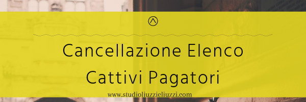 Cancellazione elenco cattivi pagatori in Italia Studio Liuzzi e Liuzzi Cancellare nominativo elenco cattivi pagatori in Italia. Clienti italiani e stranieri. Assistenza in italiano, spagnolo, inglese, francese
