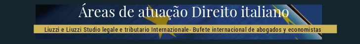 Áreas de atuação Direito italiano- Advogados na Itália Áreas de atuação Direito italiano- Advogados na Itália