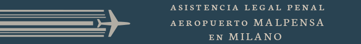 Abogado penalista italiano- Asistencia legal en español a detenidos en el Aeropuerto de Milano Malpensa Abogado penalista en el Aeropuerto de Milano Malpensa