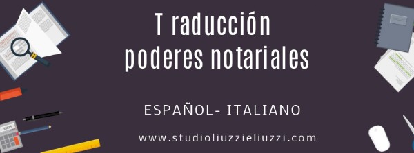 Traducciones juradas español- italiano de poderes notariales Solicite una traducción urgente de poderes notariales. Español- Italiano